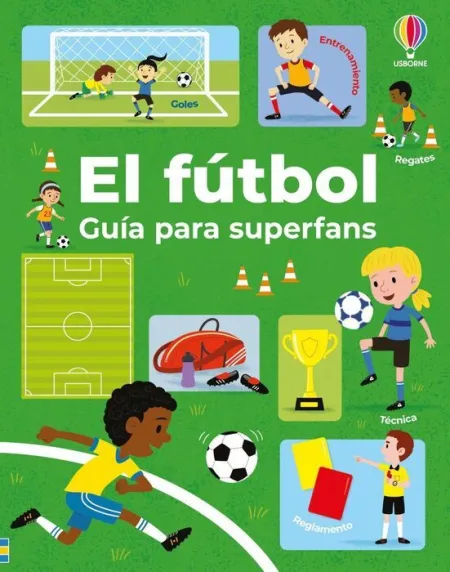 El Fútbol - Guía para Superfans