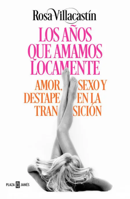 Los Años que Amamos Locamente Rosa Villacastin