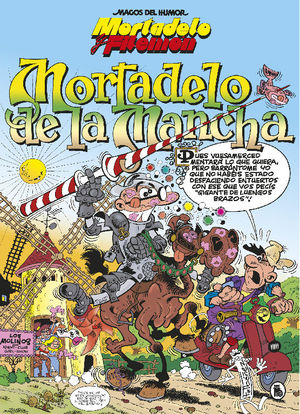 MORTADELO Y FILEMON. MORTADELO DE LA MANCHA