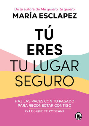 TU ERES TU LUGAR SEGURO:HAZ LAS PACES CON TU PASAD