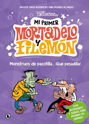 MI PRIMER MORTADELO Y FILEMON - MONSTRUOS DE PACOT