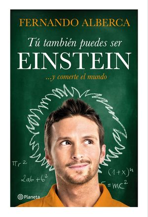 TU TAMBIEN PUEDES SER EINSTEIN FERNANDO ALBERCA