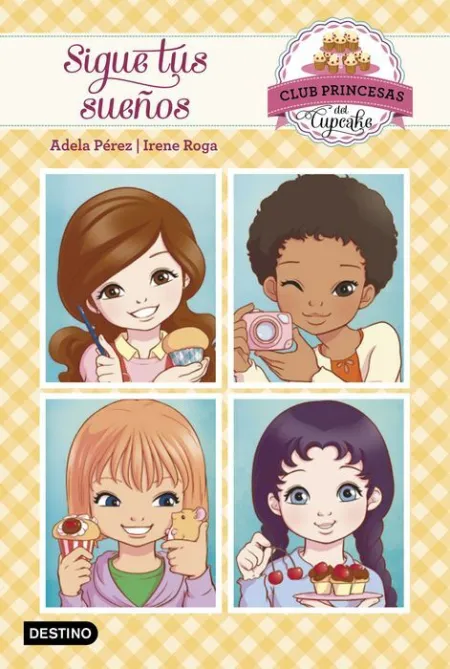 Club de Princesas del Cupcake 1 Sigue Tus Sueños