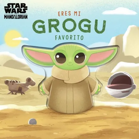 Eres mi Grogu Favorito. Libro de Cartón con Troqueles
