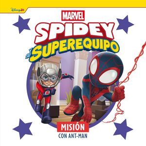 SPIDEY Y SU SUPEREQUIPO. MISION CON ANT-MAN