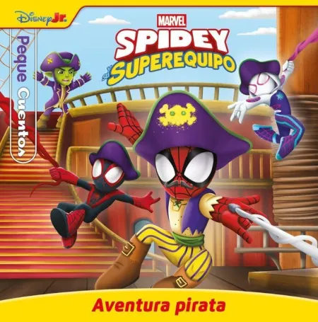 Spidey y Su Superequipo. Aventura Pirata. Pequecuentos