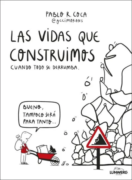 Vidas que Construimos Cuando Todo se Derrumba, las