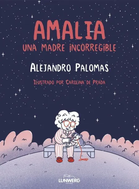 Amalia:una Madre Incorregible