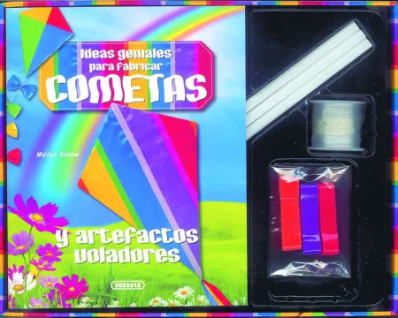 Ideas Geniales para Fabricar Cometas y Otros Artefactos Voladores