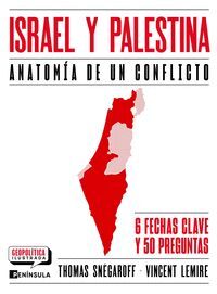 ISRAEL Y PALESTINA. ANATOMIA DE UN CONFLICTO