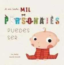 A mi Lado, Mil Personajes Puedes Ser