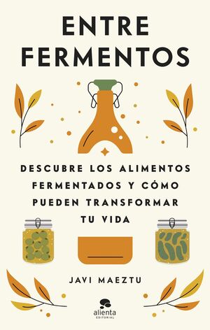 ENTRE FERMENTOS - DESCUBRE LOS ALIMENTOS FERMENTAD