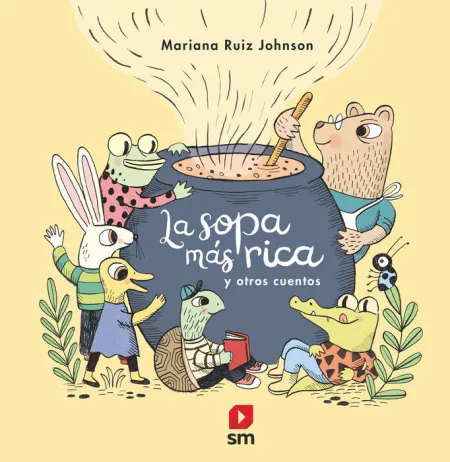 La Sopa Más Rica y Otros Cuentos