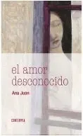 El Amor Desconocido Ana Juan Contempla