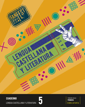 PROYECTO: FANFEST. LENGUA CASTELLANA Y LITERATURA 5 - CUADERNO