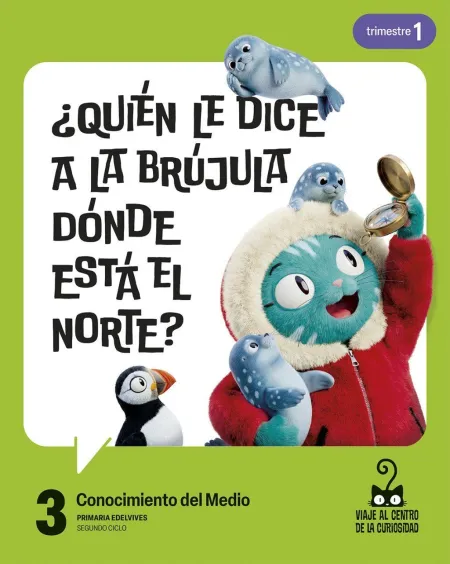 Proyecto: Viaje Al Centro de la Curiosidad. Conocimiento del Medio 3. Trimestres