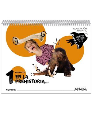 EN LA PREHISTORIA... NIVEL 1 3 AÑOS. PREPARADOS, LISTOS...¡YA!