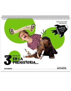 EN LA PREHISTORIA... NIVEL 3 5 AÑOS. PREPARADOS, LISTOS...¡YA!