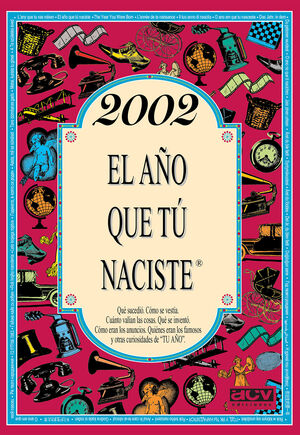 2002 EL AÑO QUE TÚ NACISTE