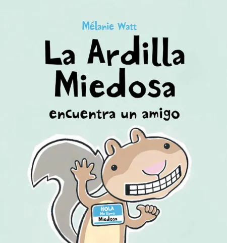 La Ardilla Miedosa Encuentra un Amigo (Tapa Dura)