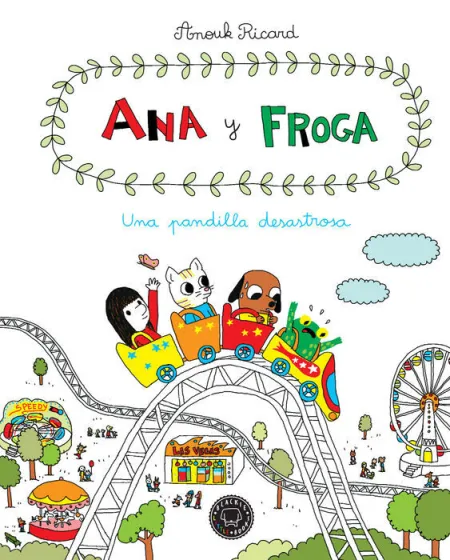 Ana y Froga, Tomo 3: una Pandilla Desastrosa