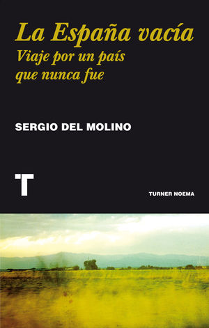 LA ESPAÑA VACIA VIAJE POR UN ... SERGIO DEL MOLINO
