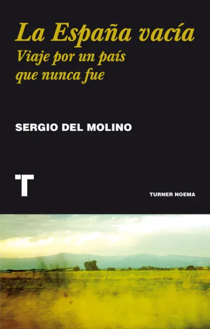 La España Vacia Viaje por un... Sergio del Molino
