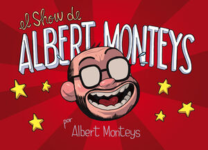 SHOW DE ALBERT MONTEYS,EL