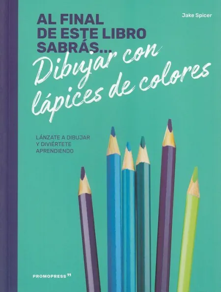 Al Final de este Libro Sabras Dibujar con Lapices