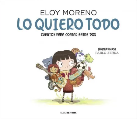 Lo Quiero Todo (Colección Cuentos para Contar entre Dos)