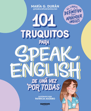 101 TRUQUITOS PARA SPEAK ENGLISH DE UNA VEZ POR TO