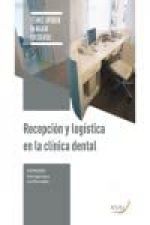 RECEPCIÓN Y LOGÍSTICA EN LA CLÍNICA DENTAL