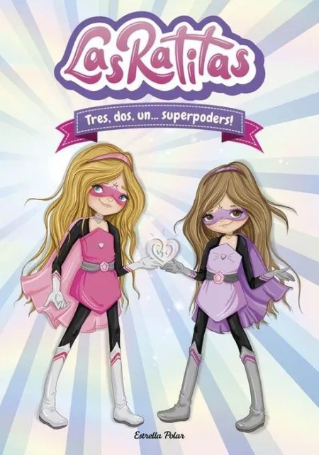 Las Ratitas 1. Tres, Dos, un... Superpoders!