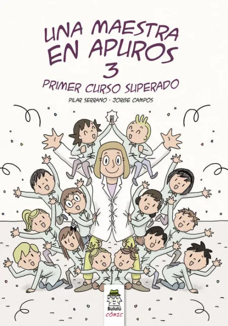 Una Maestra en Apuros 3. Primer Curso Superado