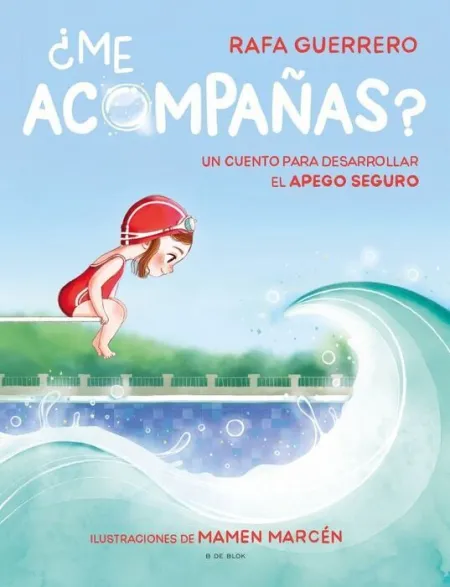 ¿Me Acompañas?:Un Cuento Desarrollar Apego Seguro