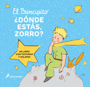 EL PRINCIPITO:¿DONDE ESTAS, ZORRO?.(BIBL.SAINT-EXU