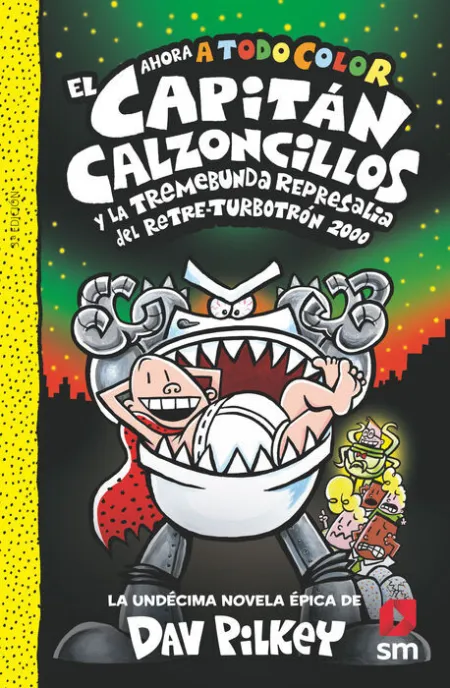 El Capitán Calzoncillos y la Tremebunda Represalia del Retre-Turb