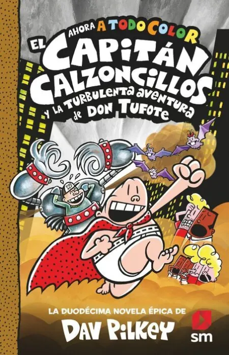 El Capitan Calzoncillos la Turbulenta Aventura de