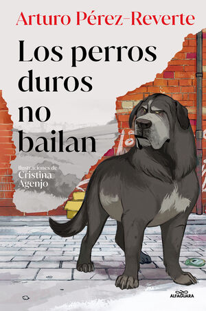 PERROS DUROS NO BAILAN, LOS (EDICION ILUSTRADA)