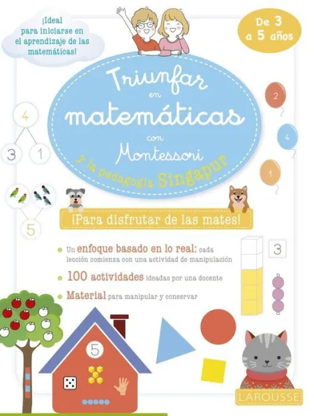 Triunfar en Matemáticas con Montessori y la Pedagogía Singapur. De 3 a 5 Años