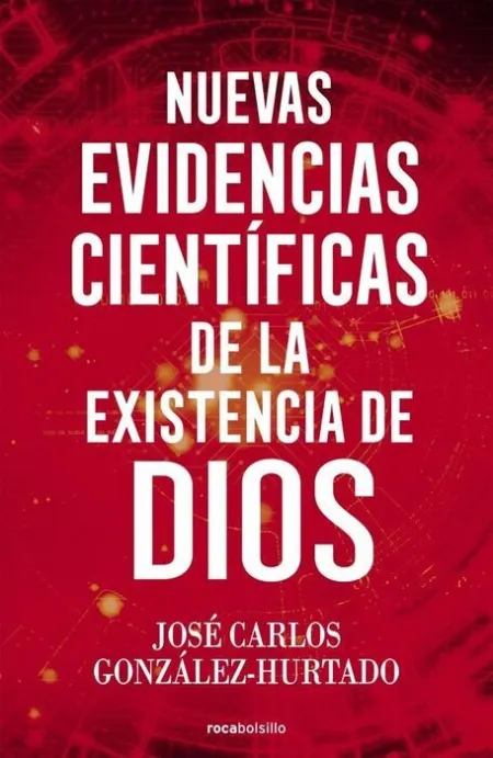 Nuevas Evidencias Científicas de la Existencia de Dios