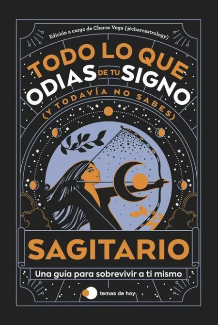 Sagitario: Todo lo que Odias de tu Signo y Todavia
