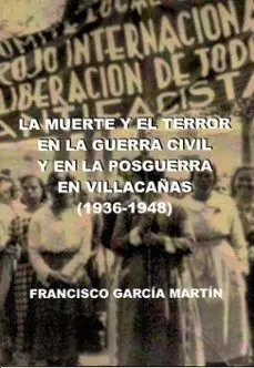 La Muerte y el Terror en la Guerra Civil y en la Posguerra en Villacañas