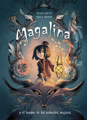 MAGALINA Y EL BOSQUE DE LOS ANIMALES MÁGICOS (SERIE MAGALINA 1)