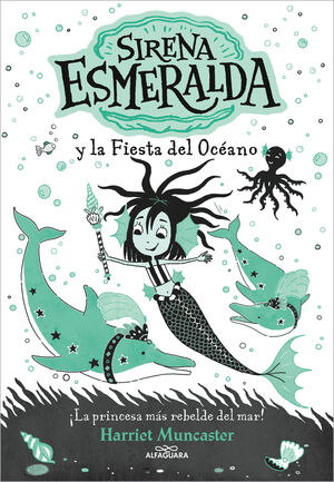 SIRENA ESMERALDA Y LA FIESTA DEL OCÉANO (LA SIRENA ESMERALDA 1)