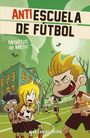 ANTIESCUELA DE FUTBOL MEADITOS DE MIEDO JUANCARLOS