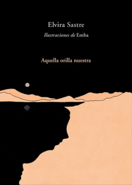 Aquella Orilla nuestra Elvira Sastre