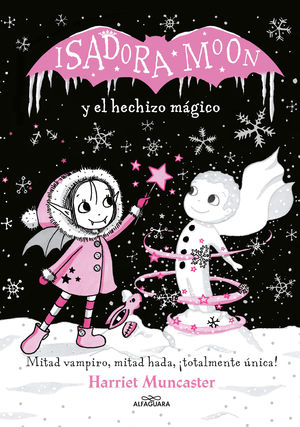 ISADORA MOON Y EL HECHIZO MAGICO HARRIET MUNCASTER