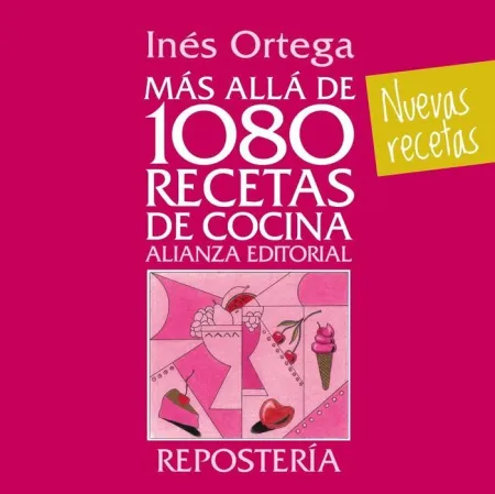 Mas Alla de 1080 Recetas Reposteria Ines Ortega