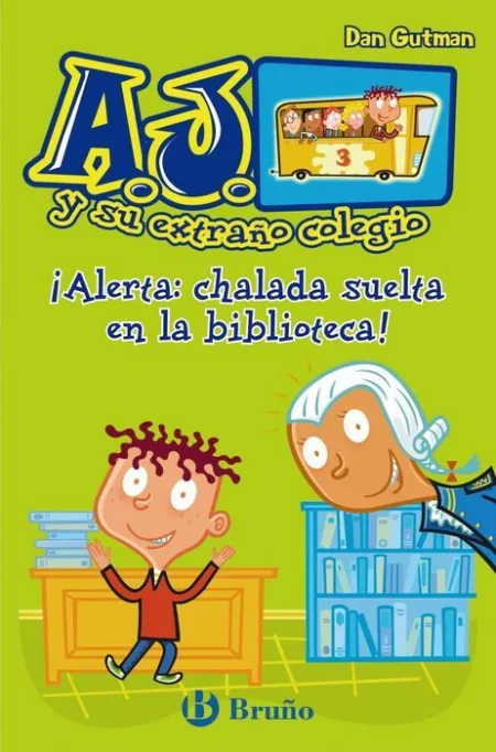Alerta: Chalada Suelta a. j. Y Su Extraño Colegio